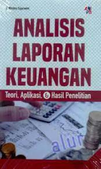 Analisis Laporan Keuangan : Teori, Aplikasi, dan Hasil Penelitian
