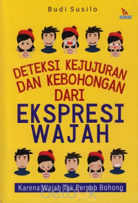 Deteksi Kejujuran Dan Kebohongan Dari Ekspresi wajah