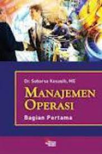 Manajemen Operasi : Bagian Pertama