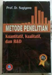 Metode Penelitian : Kuantitatif, Kualitatif, dan R&D