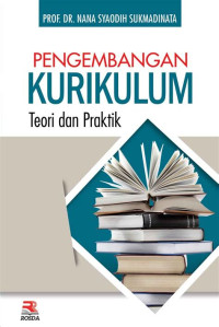 Pengembangan Kurikulum: Teori dan Praktek